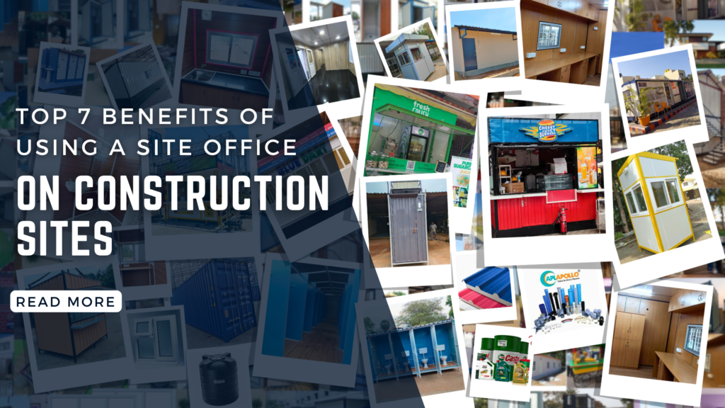 Top 7 Benefits of Using a Site Office on Construction Sites