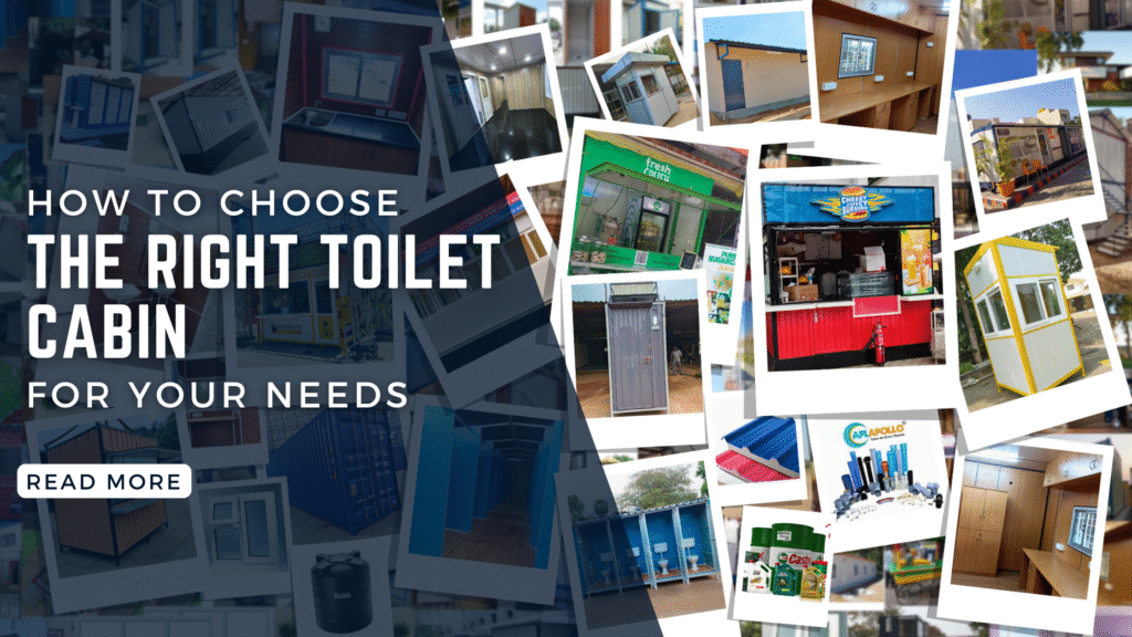 How to Choose the Right Toilet Cabin for Your Needs