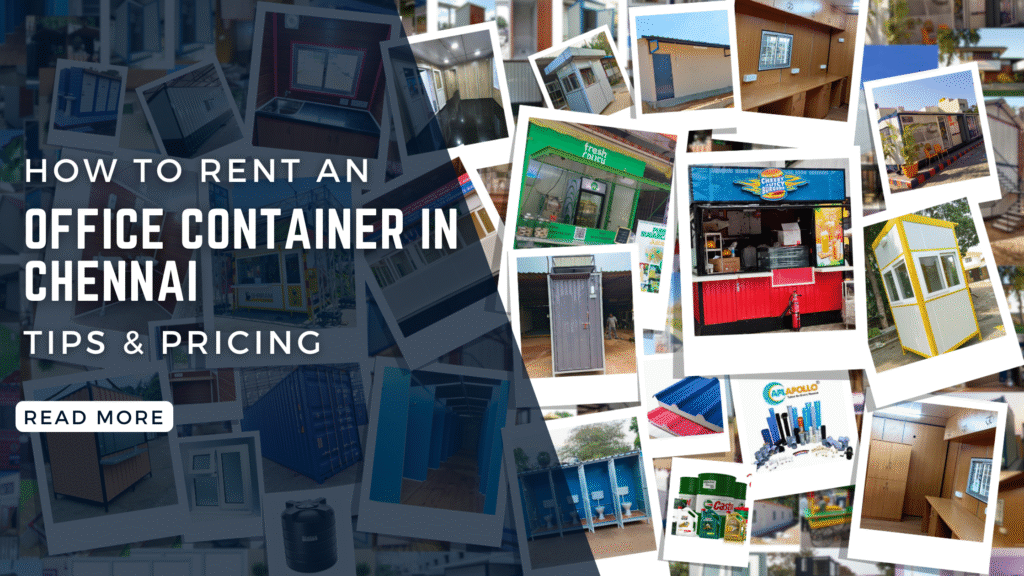 How to Rent an Office Container in Chennai | Tips And Pricing